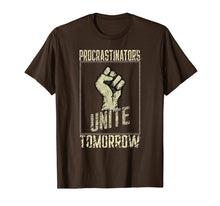 Ladda upp bild till gallerivisning, Procrastinators Unite Tomorrow Funny Sarcastic T-Shirt-1755108