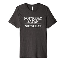Ladda upp bild till gallerivisning, Funny shirts V-neck Tank top Hoodie sweatshirt usa uk au ca gifts for Not Today Satan Not Today T Shirt for Women & Men 1971427