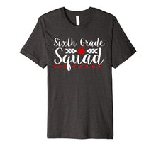 Ladda upp bild till gallerivisning, Sixth Grade Squad Teacher Gift Shirt Back To School 7532572