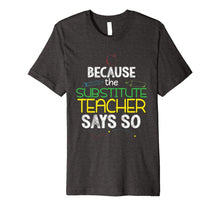 Ladda upp bild till gallerivisning, Substitute Teacher Funny Back To School Shirt Men Women Gift 7696894
