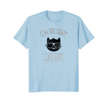 Ladda upp bild till gallerivisning, Funny shirts V-neck Tank top Hoodie sweatshirt usa uk au ca gifts for I'm The Crazy Cat Guy t-shirt 2217762