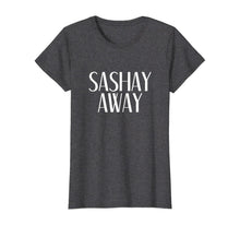 Ladda upp bild till gallerivisning, Funny shirts V-neck Tank top Hoodie sweatshirt usa uk au ca gifts for Sashay Away - Drag Race Sassy Novelty Tee 116262