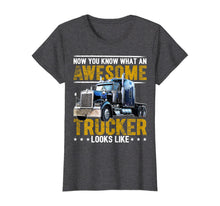 Ladda upp bild till gallerivisning, Funny shirts V-neck Tank top Hoodie sweatshirt usa uk au ca gifts for Awesome Trucker Big Rig Semi-Trailer Truck Driver Gift Men T-Shirt 363090