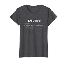 Ladda upp bild till gallerivisning, Funny shirts V-neck Tank top Hoodie sweatshirt usa uk au ca gifts for Pepere Definition Funny Father's Day Gift For French Grandpa 1307084