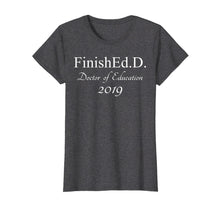 Ladda upp bild till gallerivisning, Funny shirts V-neck Tank top Hoodie sweatshirt usa uk au ca gifts for Finished With An Ed.D 2019 T-shirt Grad School Gifts 1443363