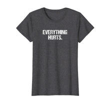 Ladda upp bild till gallerivisning, Funny shirts V-neck Tank top Hoodie sweatshirt usa uk au ca gifts for Funny Everything Hurts Fitness Workout Lifting Lifter Shirt 1364052