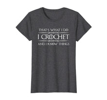 Ladda upp bild till gallerivisning, Crochet Gifts For Crocheter - Funny I Crochet & Know Things