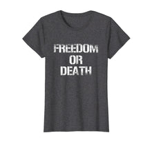 Ladda upp bild till gallerivisning, Funny shirts V-neck Tank top Hoodie sweatshirt usa uk au ca gifts for Freedom Or Death T Shirt 4099518