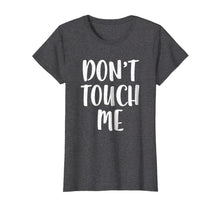 Ladda upp bild till gallerivisning, Funny shirts V-neck Tank top Hoodie sweatshirt usa uk au ca gifts for Don't Touch Me T-Shirt Introvert Gift Shirt 1434890