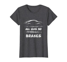 Ladda upp bild till gallerivisning, Funny shirts V-neck Tank top Hoodie sweatshirt usa uk au ca gifts for All Gas No Brakes - Racer And Biker Motivational Shirt 4241847
