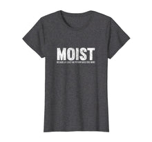 Ladda upp bild till gallerivisning, Funny shirts V-neck Tank top Hoodie sweatshirt usa uk au ca gifts for Moist Because At Least One Person Hates This Word T-Shirt 2164934