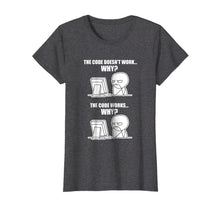 Ladda upp bild till gallerivisning, Funny Programmer T-Shirt - Code Works Why Meme Tee