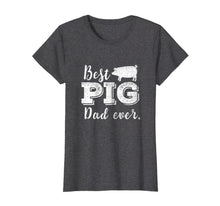 Ladda upp bild till gallerivisning, Funny shirts V-neck Tank top Hoodie sweatshirt usa uk au ca gifts for Best Pig Dad Ever Daddy Pig Shirt Pork Funny BBQ Gifts 272561
