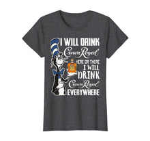 Ladda upp bild till gallerivisning, Funny shirts V-neck Tank top Hoodie sweatshirt usa uk au ca gifts for I-Will Drink Crowns T-Shirt Royal-here Or There I-Will Drink 267177
