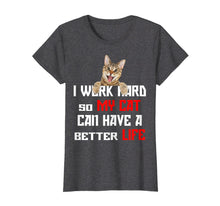 Ladda upp bild till gallerivisning, Funny shirts V-neck Tank top Hoodie sweatshirt usa uk au ca gifts for I work hard so my cat can have a better life Shirt 2309211
