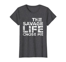 Ladda upp bild till gallerivisning, Funny shirts V-neck Tank top Hoodie sweatshirt usa uk au ca gifts for The Savage Life Chose Me T-Shirt Wild Gift Shirt 1329008