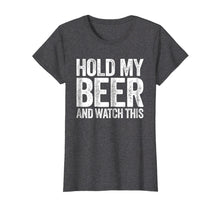 Ladda upp bild till gallerivisning, Funny shirts V-neck Tank top Hoodie sweatshirt usa uk au ca gifts for Hold My Beer And Watch This T-Shirt Funny Drinking Gift 1221613