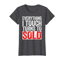 Ladda upp bild till gallerivisning, Funny shirts V-neck Tank top Hoodie sweatshirt usa uk au ca gifts for Everything I Touch Turns To Sold T-Shirt Realtor Gift Shirt 2222836