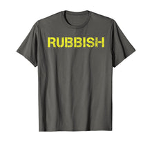 Ladda upp bild till gallerivisning, Rubbish Funny T-Shirt Tee 375092