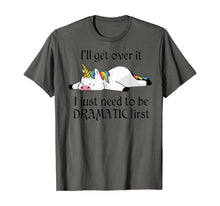Ladda upp bild till gallerivisning, I'll get over it i just need to be dramatic first unicorn T-Shirt 398921