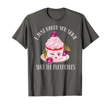 Ladda upp bild till gallerivisning, I Just Baked You Some Shut The Fucupcakes T-Shirt 209406