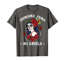Ladda upp bild till gallerivisning, Funny shirts V-neck Tank top Hoodie sweatshirt usa uk au ca gifts for Chingona Como Mi Abuela Funny Grandma Hispanic Women Gifts T-Shirt 1252511