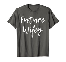 Ladda upp bild till gallerivisning, Future Wifey Wife Mrs Cute Wedding Bridal Party Gift T-Shirt 1784889