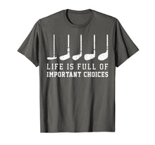Ladda upp bild till gallerivisning, Life is Full Of Important Choices Funny Golf Putters Gift T-Shirt-1416284