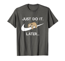 Ladda upp bild till gallerivisning, Do It Later Funny Sleepy Sloth For Lazy Sloth Lover T-Shirt 65221