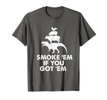 Ladda upp bild till gallerivisning, Smoke 'Em If You Got 'Em Smokin' Pit Grill Gifts Fathers Day T-Shirt-3192582
