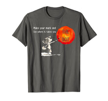 Ladda upp bild till gallerivisning, The Dot Day 2019 Make Your Mark And See Where It Takes You T-Shirt 104763
