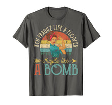 Ladda upp bild till gallerivisning, Funny shirts V-neck Tank top Hoodie sweatshirt usa uk au ca gifts for Not Fragile Like A Flower, Fragile Like A Bomb T-Shirt 289725