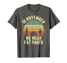 Ladda upp bild till gallerivisning, Funny Thanksgiving In November We Wear Fat Pants Retro T-Shirt 292745