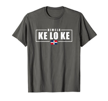 Ladda upp bild till gallerivisning, Funny shirts V-neck Tank top Hoodie sweatshirt usa uk au ca gifts for Dimelo Ke Lo Ke Dominican Republic T-Shirt 1152655