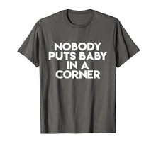 Ladda upp bild till gallerivisning, Funny shirts V-neck Tank top Hoodie sweatshirt usa uk au ca gifts for Nobody Puts Baby In A Corner Novelty Funny Dancing Shirts 1446256