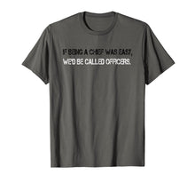 Ladda upp bild till gallerivisning, Funny shirts V-neck Tank top Hoodie sweatshirt usa uk au ca gifts for If Being A Chief Was Easy We'd Be Called Officers Navy Shirt 2628043