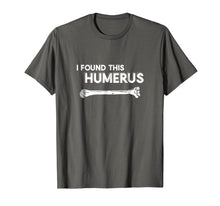 Ladda upp bild till gallerivisning, Funny shirts V-neck Tank top Hoodie sweatshirt usa uk au ca gifts for I Found This Humerus | Funny Physical Therapy T-Shirt 15315