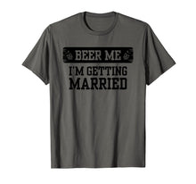 Ladda upp bild till gallerivisning, Funny shirts V-neck Tank top Hoodie sweatshirt usa uk au ca gifts for Beer Me I'm Getting Married Groom Groomsmen Tshirt 418550