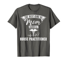 Ladda upp bild till gallerivisning, Funny shirts V-neck Tank top Hoodie sweatshirt usa uk au ca gifts for The Best Kind Of Mom Raises A Nurse Practitioner Gift T-shir 1347017