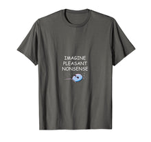 Ladda upp bild till gallerivisning, Funny shirts V-neck Tank top Hoodie sweatshirt usa uk au ca gifts for Imagine pleasant nonsense shirt
