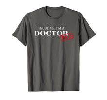 Ladda upp bild till gallerivisning, Trust Me I'm A Doctor Phd Shirts For Women And Men
