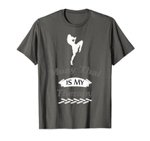 Ladda upp bild till gallerivisning, Funny shirts V-neck Tank top Hoodie sweatshirt usa uk au ca gifts for Muay Thai Is My Therapy T-Shirt 2094643