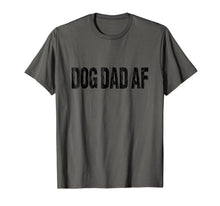Ladda upp bild till gallerivisning, Dog Dad AF T-Shirt for Men 551342