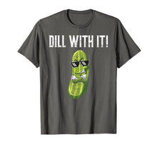 Ladda upp bild till gallerivisning, Funny shirts V-neck Tank top Hoodie sweatshirt usa uk au ca gifts for Dill With It T-Shirt Funny Pickle Pun Shirt Gift 4184464