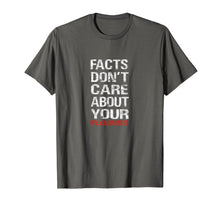 Ladda upp bild till gallerivisning, Facts Don't Care About Your Feelings T-Shirt