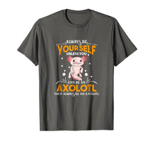 Ladda upp bild till gallerivisning, Funny shirts V-neck Tank top Hoodie sweatshirt usa uk au ca gifts for Always Be Yourself Unless You Can Be An Axolotl Shirt 2111097