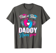 Ladda upp bild till gallerivisning, Pink Or Blue Daddy Loves You T Shirt Gender Reveal Baby Gift 116798