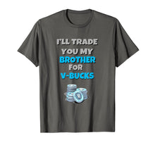 Ladda upp bild till gallerivisning, Funny shirts V-neck Tank top Hoodie sweatshirt usa uk au ca gifts for I'll Trade You My Brother For V Bucks Funny Gamer Kid Shirt 2721944