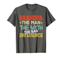Ladda upp bild till gallerivisning, Grandpa The Man The Myth The Bad Influence Shirt Fathers day 83239
