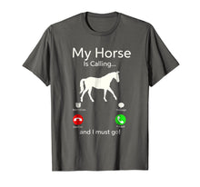 Ladda upp bild till gallerivisning, Funny shirts V-neck Tank top Hoodie sweatshirt usa uk au ca gifts for My Horse Is Calling And I Must Go Shirt Apparel Tee Clothing 1543121